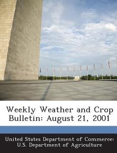 Weekly Weather And Crop Bulletin edito da Bibliogov