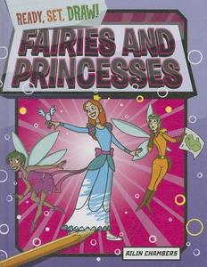 Fairies and Princesses di Ailin Chambers edito da Gareth Stevens Publishing