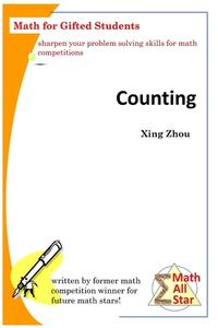 Counting: Math for Gifted Students di Xing Zhou edito da Createspace
