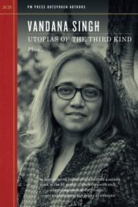 Utopias of the Third Kind di Vandana Singh edito da PM PR