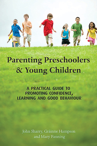 Parenting Preschoolers and Young Children di John Bryrne, Grainne Hampson, Mary Fanning edito da Veritas Publications