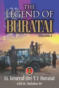 The Legend of Buratai: Volume 2 di Lt Genral T. Y. Buratai, Lt General T. Y. Buratai edito da MEREO BOOKS