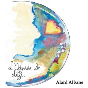 L'odyssée de Lily di Albane Alard edito da Books on Demand
