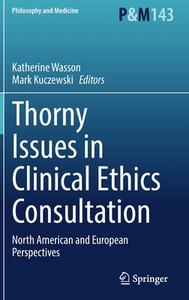 Thorny Issues In Clinical Ethics Consultation edito da Springer Nature Switzerland AG