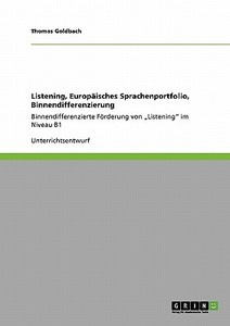 Listening, Europäisches Sprachenportfolio, Binnendifferenzierung di Thomas Goldbach edito da GRIN Verlag