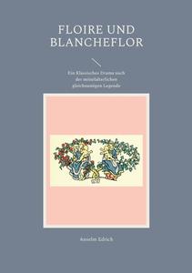Floire und Blancheflor di Anselm Edrich edito da Books on Demand