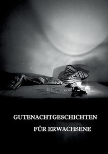 Gutenachtgeschichten für Erwachsene di D. Eichhorst edito da Books on Demand