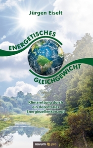 Energetisches Gleichgewicht di Jürgen Eiselt edito da novum Verlag