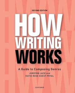 How Writing Works di Jordynn Jack, Katie Rose Guest Pryal edito da Oxford University Press Inc
