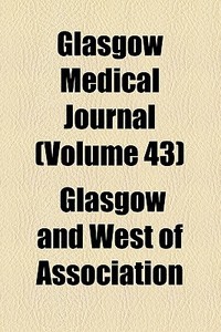 Glasgow Medical Journal (volume 13) di Unknown Author, Books Group edito da General Books Llc