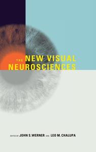 The New Visual Neurosciences di John S. Werner edito da MIT Press
