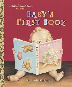 Baby's First Book di Garth Williams edito da GOLDEN BOOKS PUB CO INC