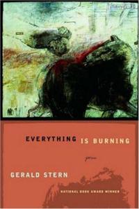 Everything Is Burning: Poems di Gerald Stern edito da W W NORTON & CO