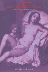 Sexual Freedom in Restoration Literature di Warren Chernaik edito da Cambridge University Press