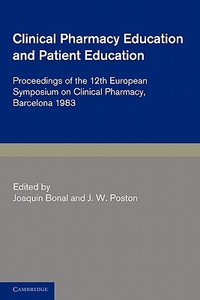 Clinical Pharmacy and Patient Education di J. W. Poston, Joaquin Bonal edito da Cambridge University Press