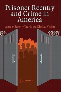 Prisoner Reentry and Crime in America edito da Cambridge University Press