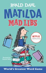 Matilda Mad Libs: World's Greatest Word Game di Roald Dahl, Laura Macchiarola edito da MAD LIBS