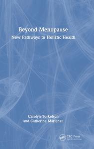 Beyond Menopause di Carolyn Torkelson, Catherine Marienau edito da Taylor & Francis Ltd