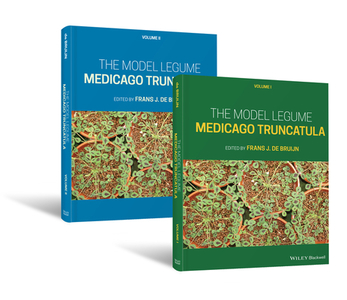 The Model Legume Medicago Truncatula, 2 Volume Set di Frans J. De Bruijn edito da BLACKWELL PUBL