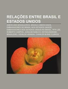 Americano-brasileiros, Brasilo-americanos, Embaixadores Do Brasil Nos Estados Unidos di Fonte Wikipedia edito da General Books Llc