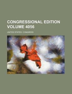 Congressional Edition Volume 4056 di United States Congress edito da Rarebooksclub.com