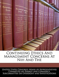 Continuing Ethics And Management Concerns At Nih And The edito da Bibliogov