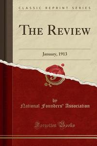 The Review di National Founders' Association edito da Forgotten Books