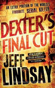 Dexter's Final Cut di Jeff Lindsay edito da Orion Publishing Group