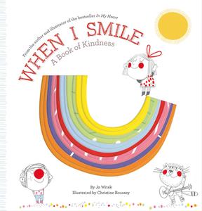 When I Smile: A Book of Kindness di Jo Witek edito da ABRAMS APPLESEED