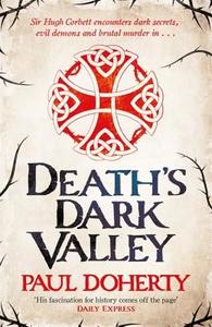 Death's Dark Valley (Hugh Corbett 20) di Paul Doherty edito da HEADLINE BOOK PUB LTD