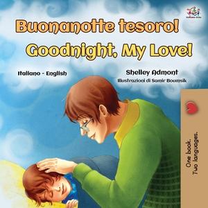 Goodnight, My Love! (italian English Bilingual Book For Kids) di Shelley Admont, Kidkiddos Books edito da Kidkiddos Books Ltd.