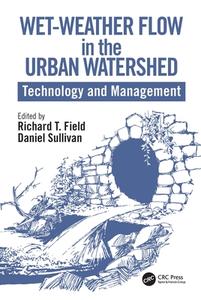 Wet-Weather Flow in the Urban Watershed di Richard Field edito da CRC Press