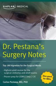 Dr. Pestana\'s Surgery Notes: Top 180 Vignettes For The Surgical Wards di Carlos Pestana edito da Kaplan Aec Education
