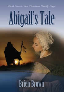 Abigail's Tale di Brien Brown edito da Booklocker.com, Inc.