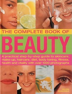 Complete Book of Beauty di Helena Sunnydale edito da Anness Publishing