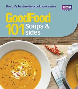 Good Food: Soups & Sides di Good Food Guides edito da Ebury Publishing