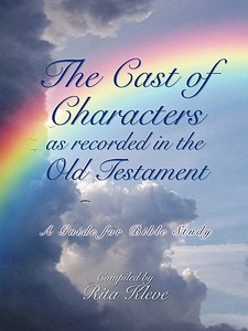 The Cast of Characters as Recorded in the Old Testament edito da Crosshouse Publishing