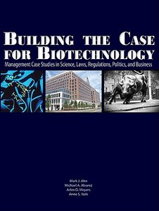 Building the Case for Biotechnology edito da Logos Press