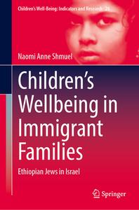 Children¿s Wellbeing in Immigrant Families di Naomi Anne Shmuel edito da Springer International Publishing