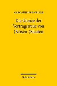 Die Grenze der Vertragstreue von (Krisen-)Staaten di Marc-Philippe Weller edito da Mohr Siebeck GmbH & Co. K