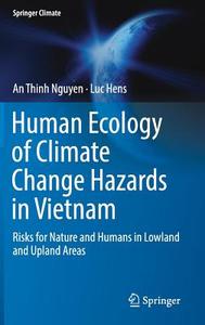 Human Ecology of Climate Change Hazards in Vietnam di An Thinh Nguyen, Luc Hens edito da Springer-Verlag GmbH