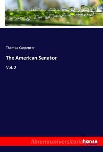 The American Senator di Thomas Carpenter edito da hansebooks