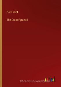 The Great Pyramid di Piazzi Smyth edito da Outlook Verlag