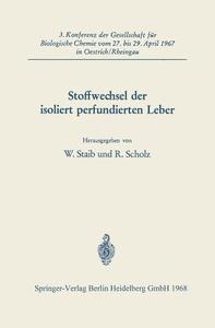Stoffwechsel der isoliert perfundierten Leber di R. Scholz, Professor W. Staib edito da Springer Berlin Heidelberg
