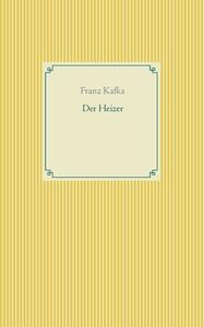 Der Heizer di Franz Kafka edito da Books on Demand