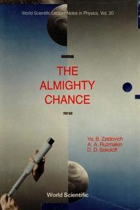 Almighty Chance, The di Alexander A. Ruzmaikin, D. D. Sokoloff, Ya.B. Zeldovich edito da World Scientific Publishing Co Pte Ltd