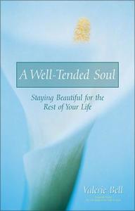 A Well-Tended Soul di Valerie Bell edito da Zondervan