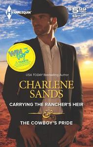 Carrying the Rancher's Heir & the Cowboy's Pride di Charlene Sands edito da Harlequin