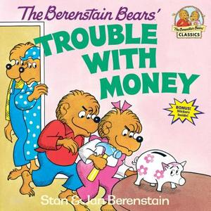 The Berenstain Bears' Trouble with Money di Stan Berenstain, Jan Berenstain edito da RANDOM HOUSE