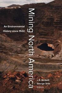 Mining North America edito da University of California Press